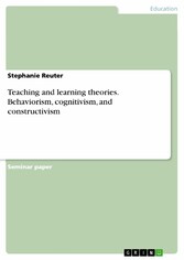 Teaching and learning theories. Behaviorism, cognitivism, and constructivism