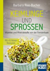 Keimlinge und Sprossen. Kompakt-Ratgeber