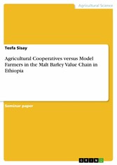 Agricultural Cooperatives versus Model Farmers in the Malt Barley Value Chain in Ethiopia