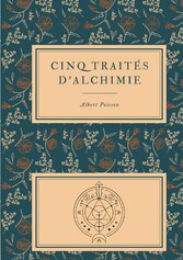 Cinq traités d&apos;alchimie des plus grands philosophes