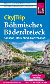 Reise Know-How CityTrip Böhmisches Bäderdreieck: Karlsbad, Marienbad und Franzensbad