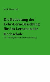 Die Bedeutung der Lehr-Lern-Beziehung für das Lernen in der Hochschule