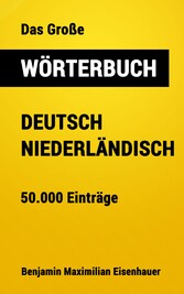 Das Große Wörterbuch  Deutsch - Niederländisch