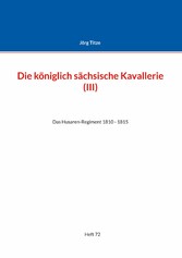 Die königlich sächsische Kavallerie (III)