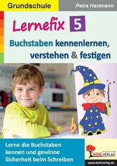 Lernefix / Band 5: Buchstaben kennenlernen, verstehen und festigen