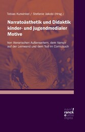 Narratoästhetik und Didaktik kinder- und jugendmedialer Motive