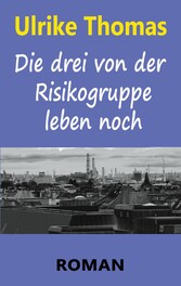 Die drei von der Risikogruppe leben noch