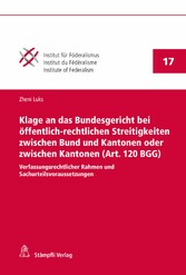 Klage an das Bundesgericht bei öffentlich-rechtlichen Streitigkeiten zwischen Bund und Kantonen oder zwischen Kantonen (Art. 120 BGG)