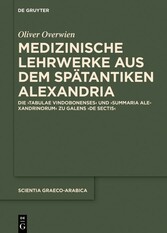 Medizinische Lehrwerke aus dem spätantiken Alexandria