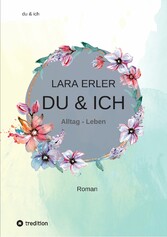 du & ich : Alltag - Leben