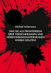 Was Sie als Privatperson über Versicherungen und Versicherungsunternehmen wissen sollten!