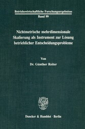 Nichtmetrische mehrdimensionale Skalierung als Instrument zur Lösung betrieblicher Entscheidungsprobleme.