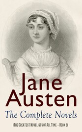 Jane Austen: The Complete Novels (The Greatest Novelists of All Time - Book 6)