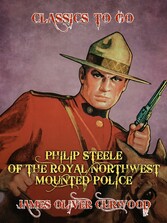 Philip Steele of the Royal Northwest Mounted Police