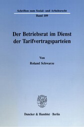 Der Betriebsrat im Dienst der Tarifvertragsparteien.