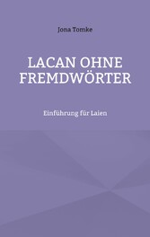 Lacan ohne Fremdwörter