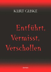 Entführt, Vermisst, Verschollen