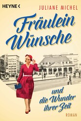 Fräulein Wünsche und die Wunder ihrer Zeit