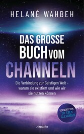 Das große Buch vom Channeln