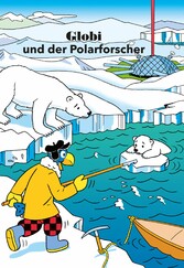 Globi und der Polarforscher