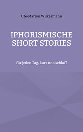 Iphorismische Short Stories