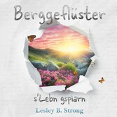 BERGGEFLÜSTER - s'Lebn gspiarn