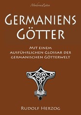 Germaniens Götter - Mit einem ausführlichen Glossar der germanischen Götterwelt