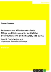 Personen- und Klienten-zentrierte Pflege und Betreuung (Zusatzqualifizierung für Präsenz- und Betreuungskräfte gemäß §§43b, 53b SGB XI)