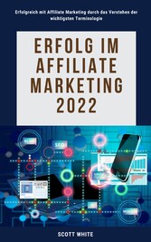 Erfolg im Affiliate Marketing 2022