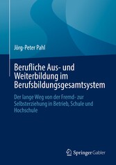 Berufliche Aus- und Weiterbildung im Berufsbildungsgesamtsystem