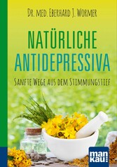 Natürliche Antidepressiva. Kompakt-Ratgeber