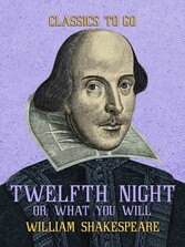 Twelfth Night, or, What You Will