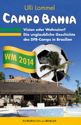 CAMPO BAHIA - Vision oder Wahnsinn