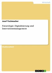 Futurologie. Digitalisierung und Innovationsmanagement