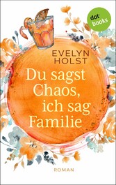 Du sagst Chaos, ich sag Familie