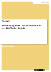 Entwicklung eines Geschäftsmodells für das 100-Macher Projekt