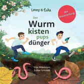 Lenny und Luka: Der Wurmkistenpupsdünger