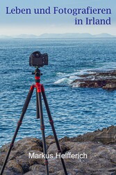 Leben und Fotografieren in Irland