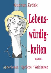 Lebenswürdigkeiten Band I