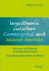 Legasthenie zwischen Coming-out und keiner merkts