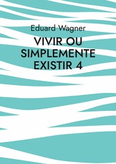 Vivir ou simplemente existir 4