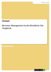 Revenue Management in der Hotellerie. Ein Vergleich