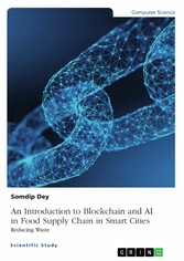 An Introduction to Blockchain and AI in Food Supply Chain in Smart Cities. Reducing Waste