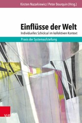 Einflüsse der Welt - individuelles Schicksal im kollektiven Kontext