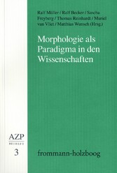 Morphologie als Paradigma in den Wissenschaften