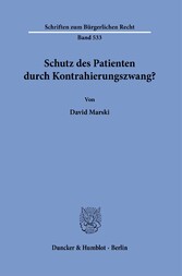 Schutz des Patienten durch Kontrahierungszwang?