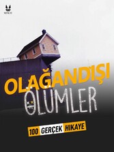 100 GERÇEK HIKAYE GELEN OLAGANDISI ÖLÜMLER