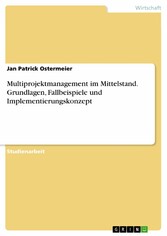 Multiprojektmanagement im Mittelstand. Grundlagen, Fallbeispiele und Implementierungskonzept