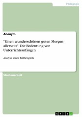 'Einen wunderschönen guten Morgen allerseits'. Die Bedeutung von Unterrichtsanfängen