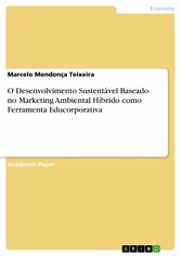 O Desenvolvimento Sustentável Baseado no Marketing Ambiental Híbrido como Ferramenta Educorporativa